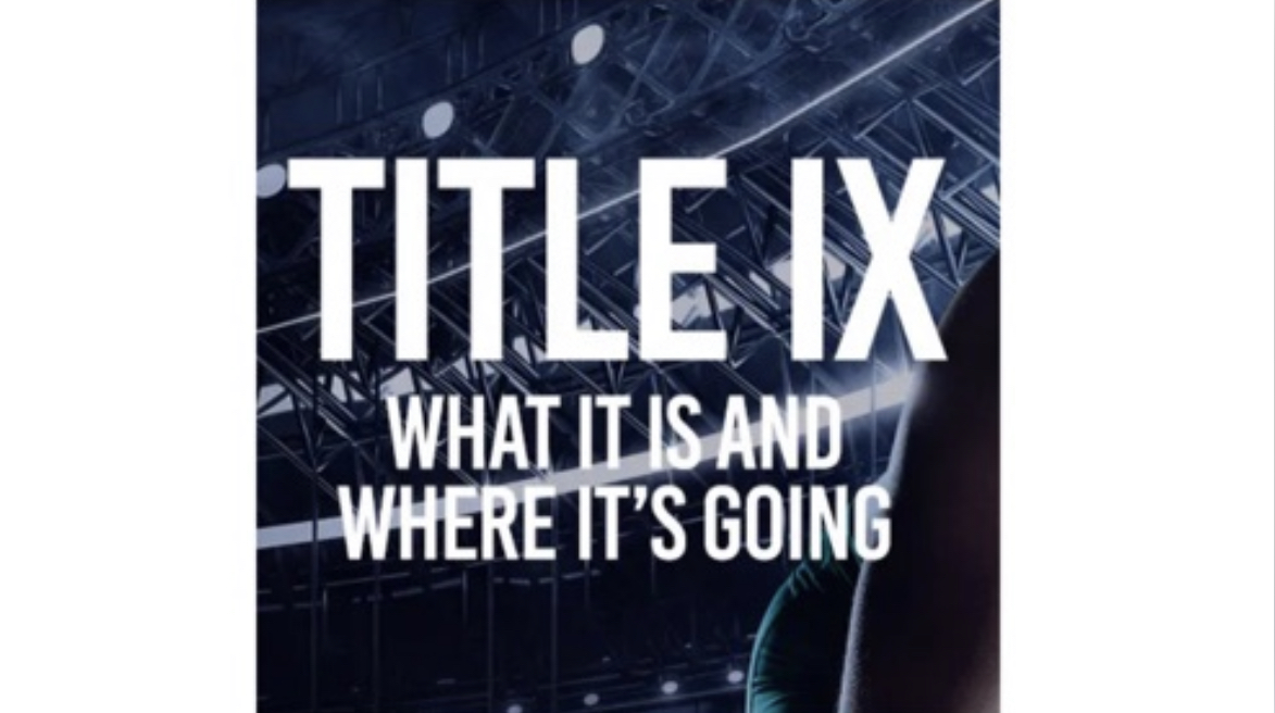 What is Title IX and where is it going? - 8/25/22