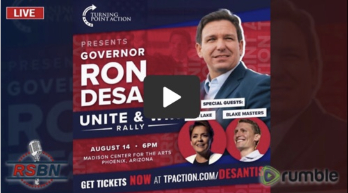 REPLAY: Gov. Ron DeSantis Holds Unite and Win Rally for Trump Backed Candidates in AZ August 14, 2022